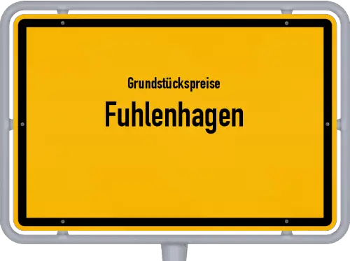 Grundstückspreise Fuhlenhagen - Ortsschild von Fuhlenhagen