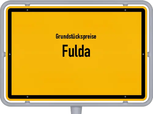 Grundstückspreise Fulda - Ortsschild von Fulda