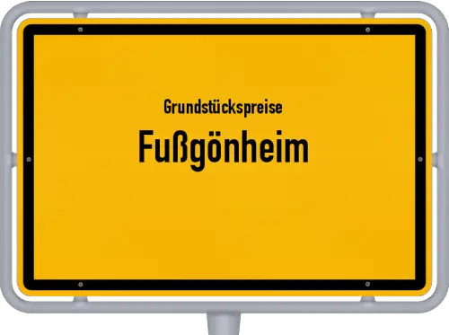 Grundstückspreise Fußgönheim - Ortsschild von Fußgönheim