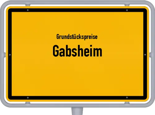 Grundstückspreise Gabsheim - Ortsschild von Gabsheim