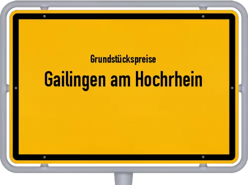 Grundstückspreise Gailingen am Hochrhein - Ortsschild von Gailingen am Hochrhein