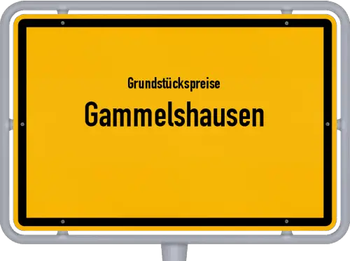 Grundstückspreise Gammelshausen - Ortsschild von Gammelshausen