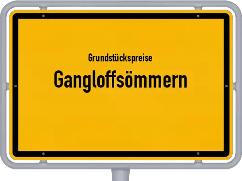 Grundstückspreise Gangloffsömmern - Ortsschild von Gangloffsömmern