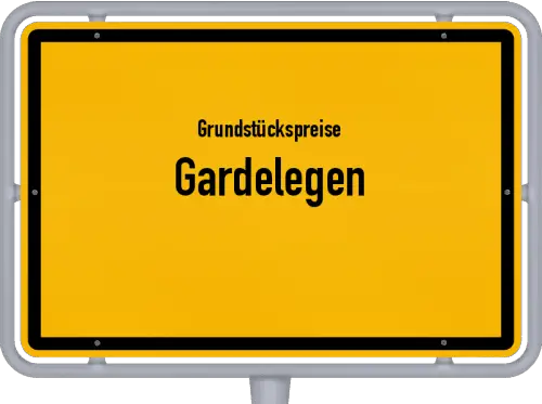 Grundstückspreise Gardelegen - Ortsschild von Gardelegen