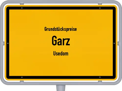 Grundstückspreise Garz (Usedom) - Ortsschild von Garz (Usedom)