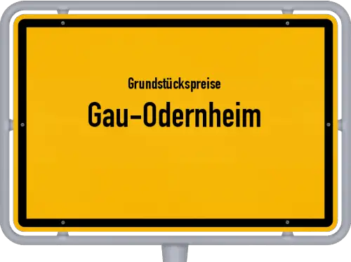 Grundstückspreise Gau-Odernheim - Ortsschild von Gau-Odernheim