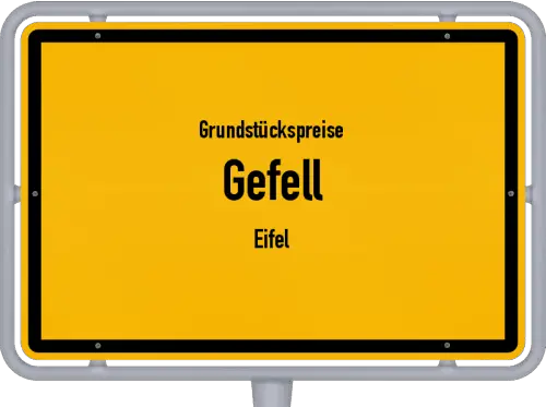 Grundstückspreise Gefell (Eifel) - Ortsschild von Gefell (Eifel)
