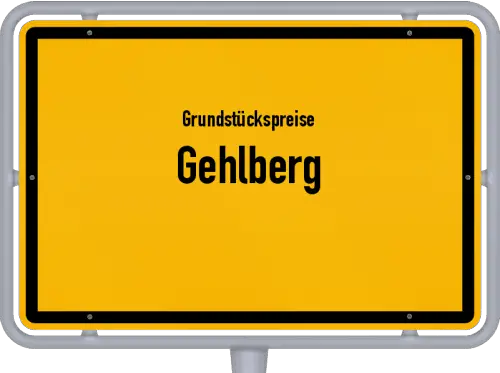 Grundstückspreise Gehlberg - Ortsschild von Gehlberg