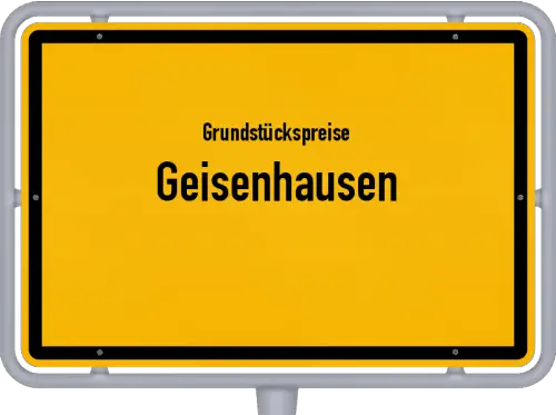 Grundstückspreise Geisenhausen - Ortsschild von Geisenhausen