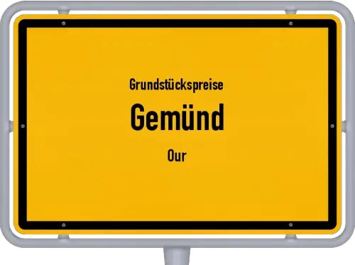 Grundstückspreise Gemünd (Our) - Ortsschild von Gemünd (Our)