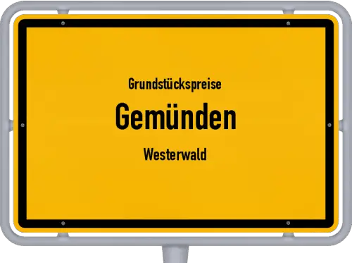 Grundstückspreise Gemünden (Westerwald) - Ortsschild von Gemünden (Westerwald)