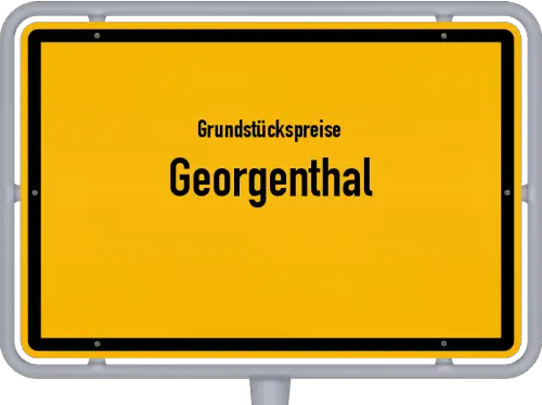 Grundstückspreise Georgenthal - Ortsschild von Georgenthal