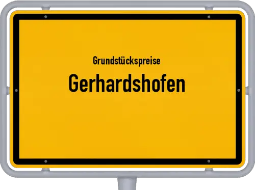 Grundstückspreise Gerhardshofen - Ortsschild von Gerhardshofen