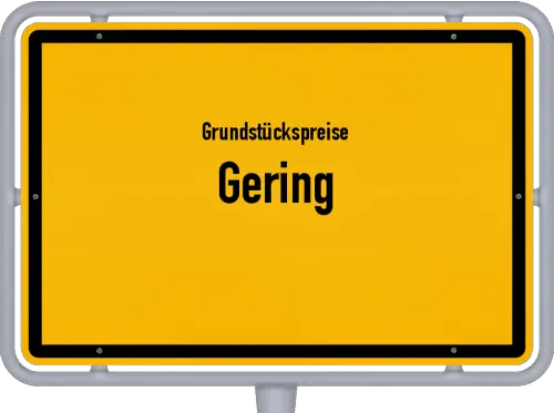 Grundstückspreise Gering - Ortsschild von Gering