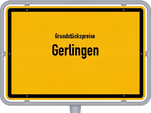 Grundstückspreise Gerlingen - Ortsschild von Gerlingen