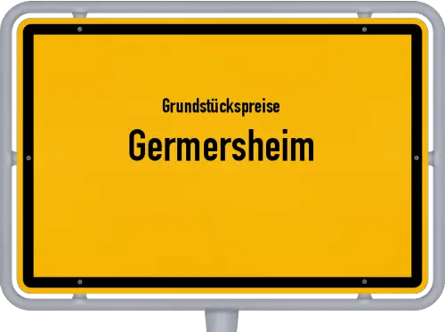 Grundstückspreise Germersheim - Ortsschild von Germersheim