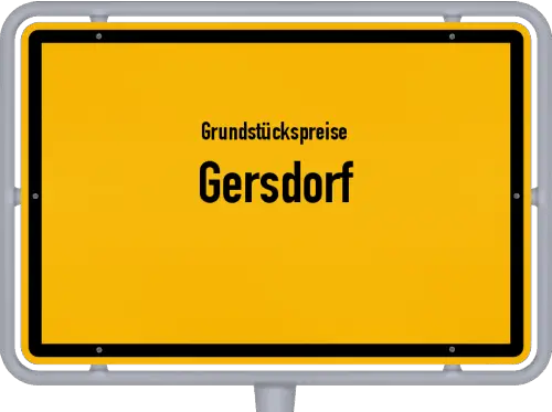 Grundstückspreise Gersdorf - Ortsschild von Gersdorf