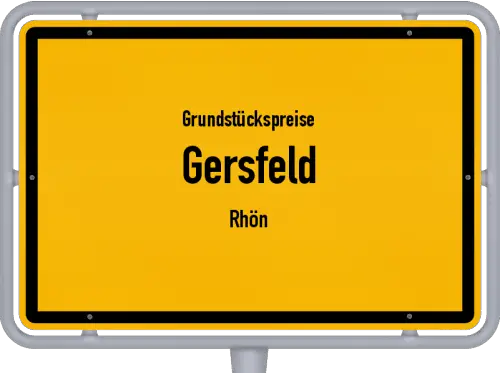 Grundstückspreise Gersfeld (Rhön) - Ortsschild von Gersfeld (Rhön)