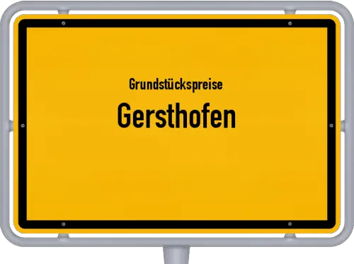 Grundstückspreise Gersthofen - Ortsschild von Gersthofen