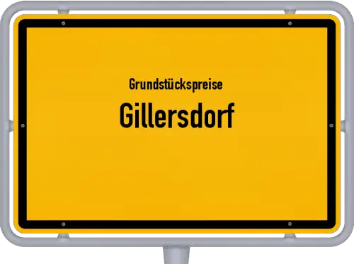 Grundstückspreise Gillersdorf - Ortsschild von Gillersdorf