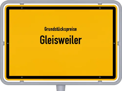 Grundstückspreise Gleisweiler - Ortsschild von Gleisweiler