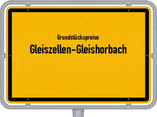Grundstückspreise Gleiszellen-Gleishorbach - Ortsschild von Gleiszellen-Gleishorbach