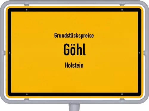 Grundstückspreise Göhl (Holstein) - Ortsschild von Göhl (Holstein)