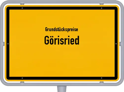 Grundstückspreise Görisried - Ortsschild von Görisried