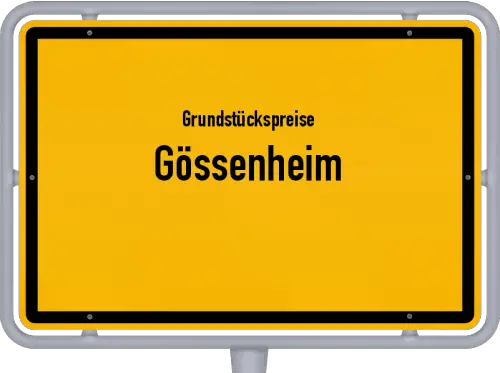 Grundstückspreise Gössenheim - Ortsschild von Gössenheim