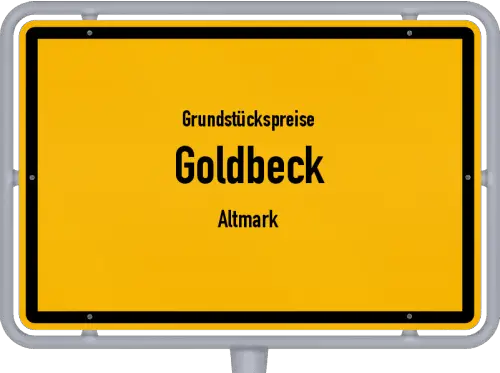 Grundstückspreise Goldbeck (Altmark) - Ortsschild von Goldbeck (Altmark)