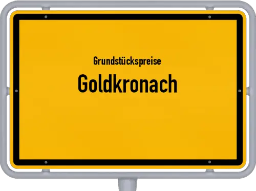 Grundstückspreise Goldkronach - Ortsschild von Goldkronach