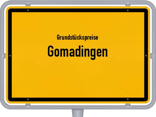 Grundstückspreise Gomadingen - Ortsschild von Gomadingen