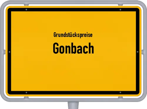 Grundstückspreise Gonbach - Ortsschild von Gonbach