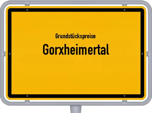 Grundstückspreise Gorxheimertal - Ortsschild von Gorxheimertal