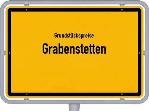 Grundstückspreise Grabenstetten - Ortsschild von Grabenstetten