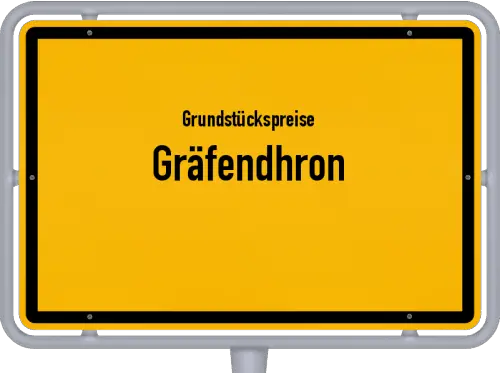 Grundstückspreise Gräfendhron - Ortsschild von Gräfendhron