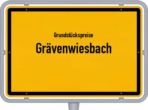 Grundstückspreise Grävenwiesbach - Ortsschild von Grävenwiesbach