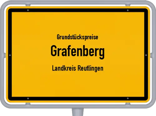 Grundstückspreise Grafenberg (Landkreis Reutlingen) - Ortsschild von Grafenberg (Landkreis Reutlingen)