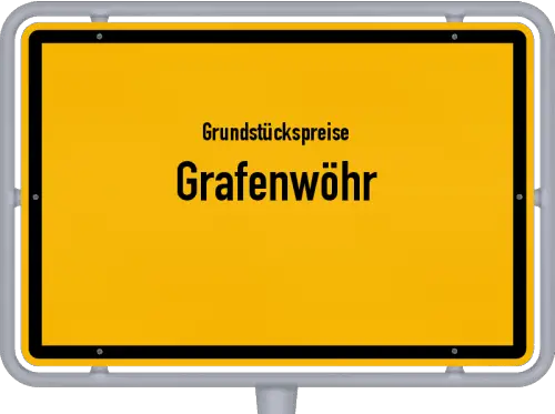 Grundstückspreise Grafenwöhr - Ortsschild von Grafenwöhr