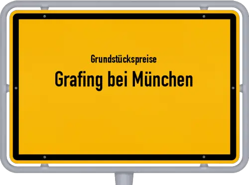 Grundstückspreise Grafing bei München - Ortsschild von Grafing bei München
