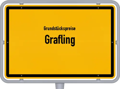 Grundstückspreise Grafling - Ortsschild von Grafling