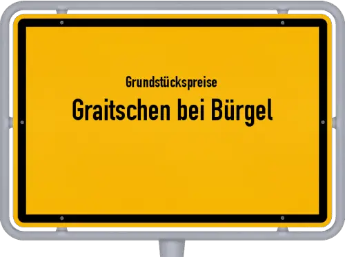 Grundstückspreise Graitschen bei Bürgel - Ortsschild von Graitschen bei Bürgel