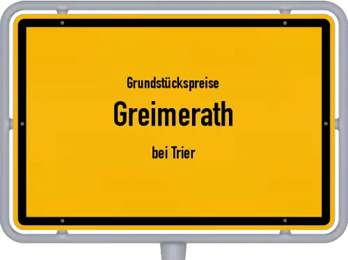 Grundstückspreise Greimerath (bei Trier) - Ortsschild von Greimerath (bei Trier)