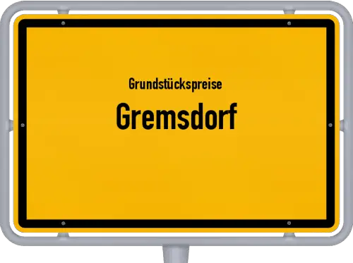 Grundstückspreise Gremsdorf - Ortsschild von Gremsdorf