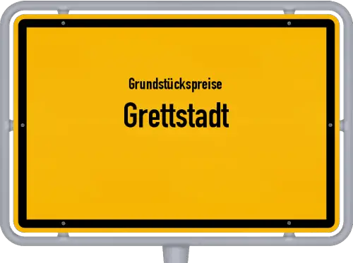 Grundstückspreise Grettstadt - Ortsschild von Grettstadt