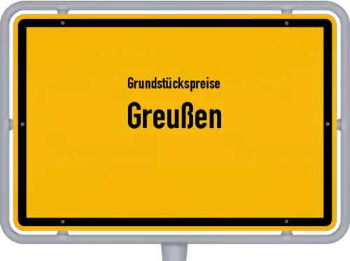 Grundstückspreise Greußen - Ortsschild von Greußen