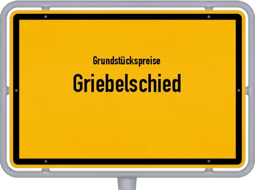 Grundstückspreise Griebelschied - Ortsschild von Griebelschied