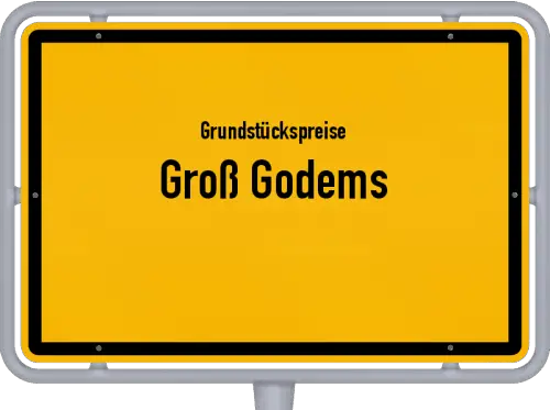 Grundstückspreise Groß Godems - Ortsschild von Groß Godems