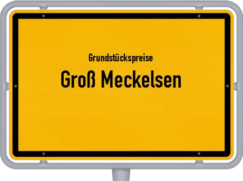 Grundstückspreise Groß Meckelsen - Ortsschild von Groß Meckelsen