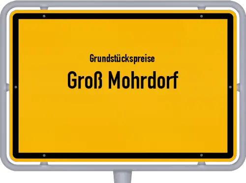 Grundstückspreise Groß Mohrdorf - Ortsschild von Groß Mohrdorf